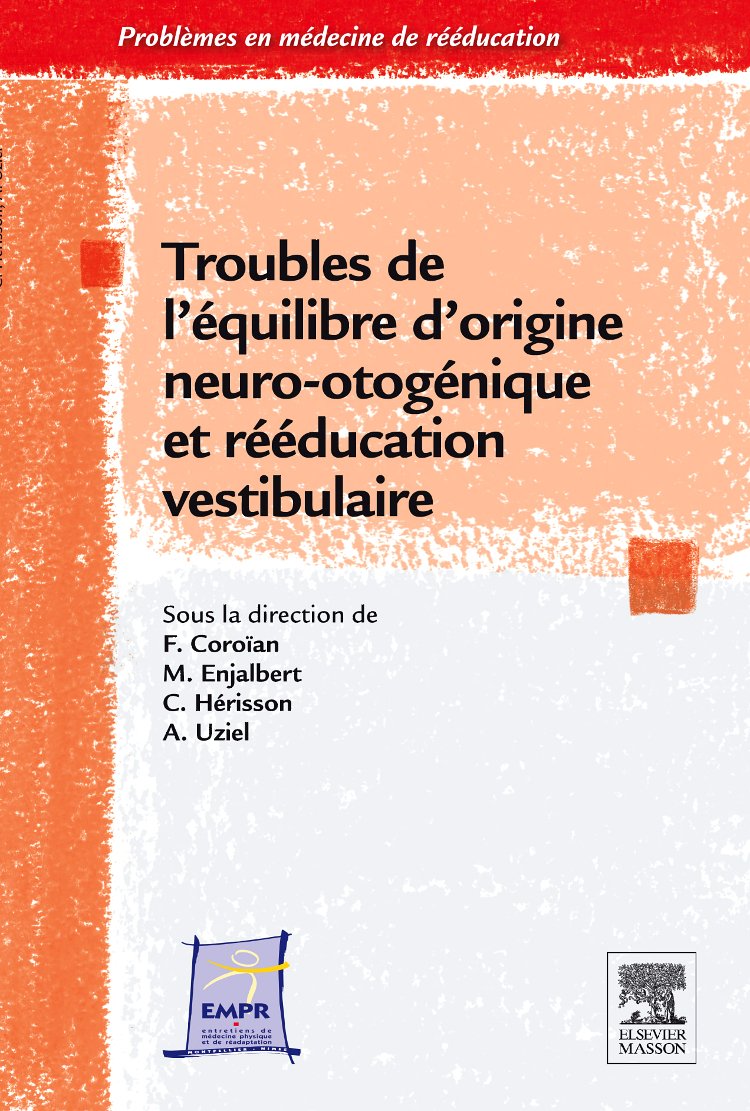 Troubles de l'équilibre d'origine neuro-otogénique et rééducation vestibulaire
