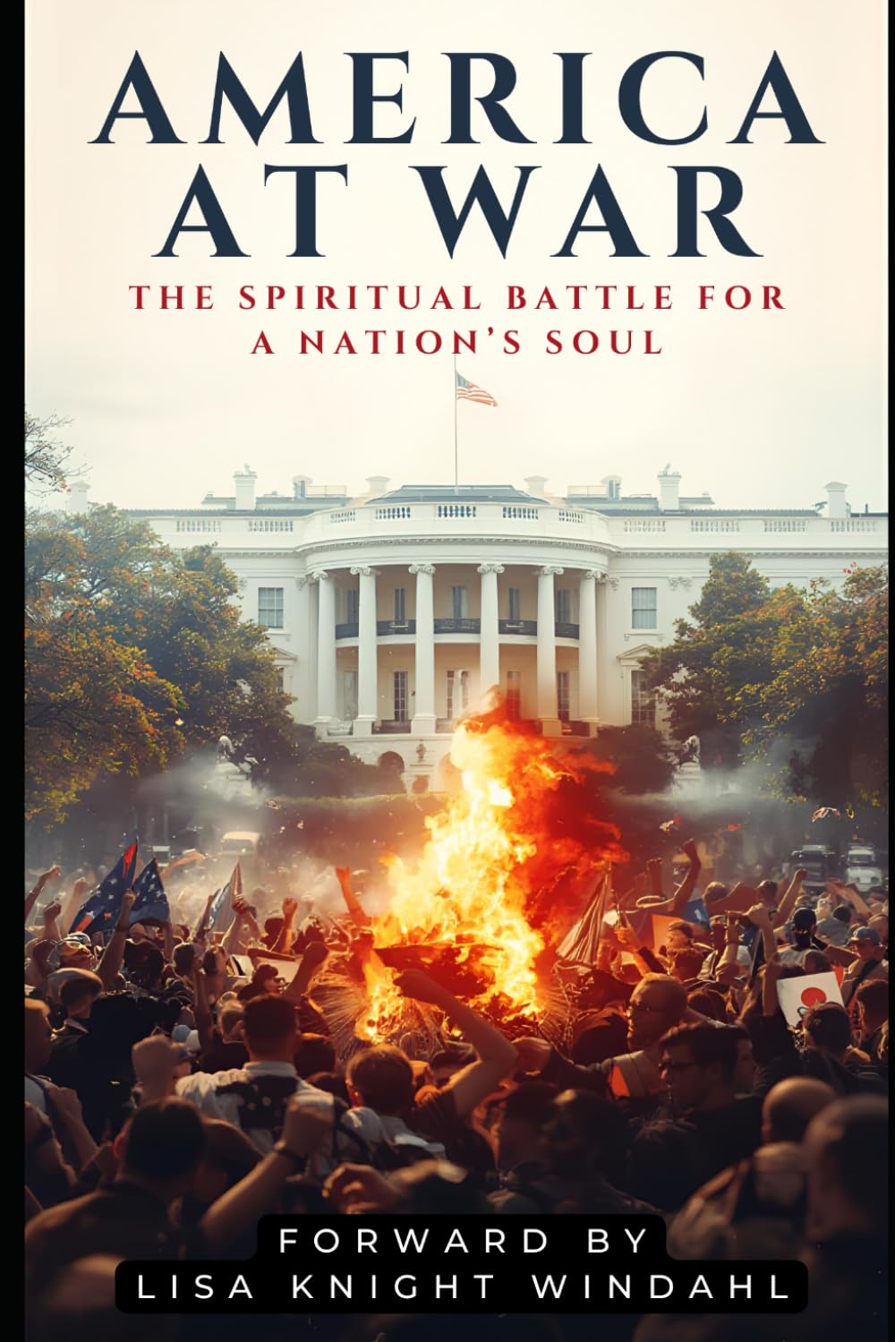 America at War: The Spiritual Battle for a Nation's Soul