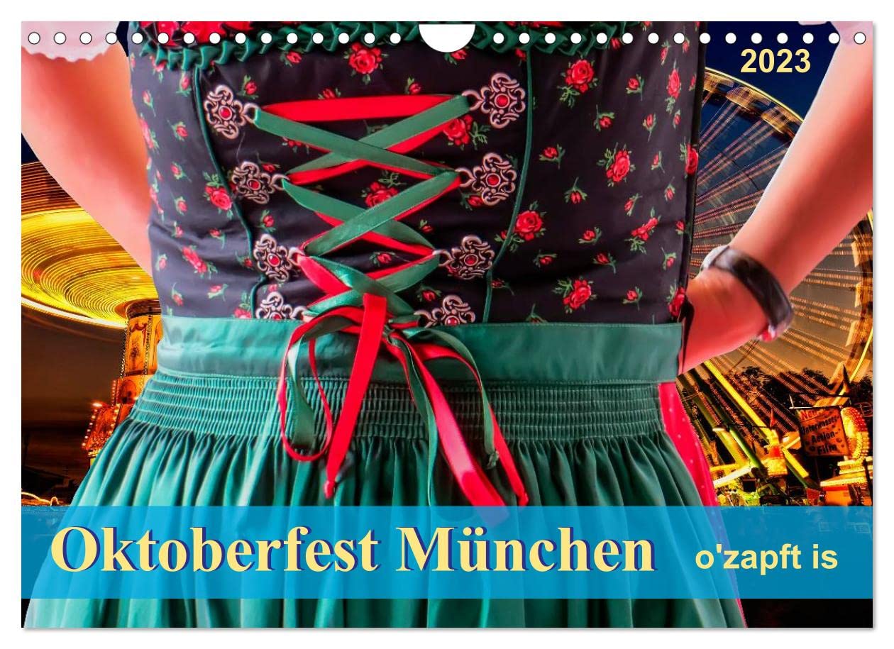 Oktoberfest München - o'zapft is (Wandkalender 2023 DIN A4 quer), Calvendo Monatskalender