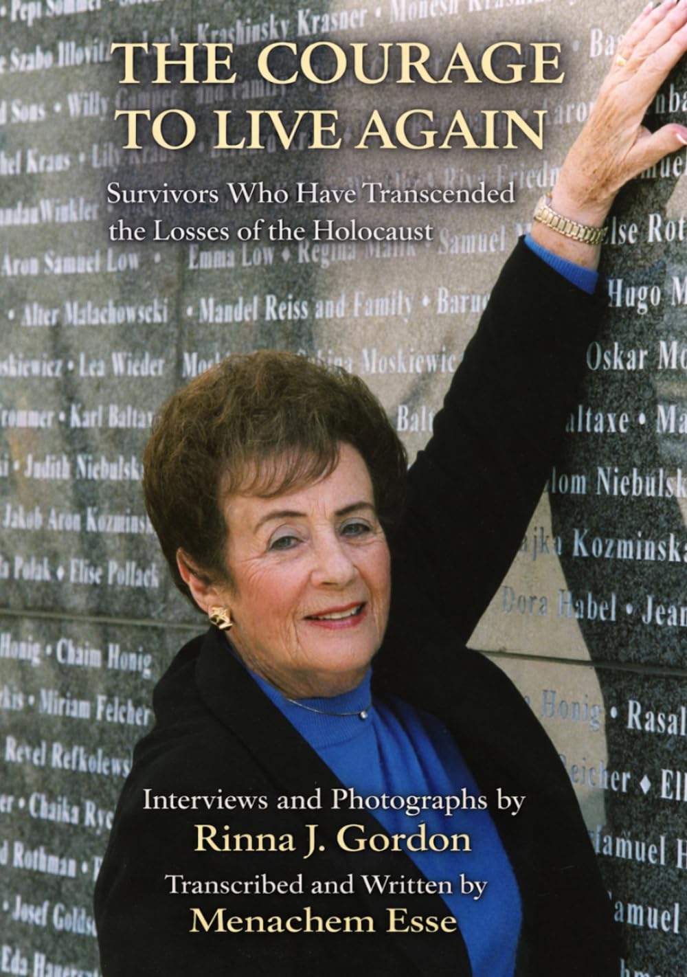 THE COURAGE TO LIVE AGAIN: Survivors Who Have Transcended the Losses of the Holocaust