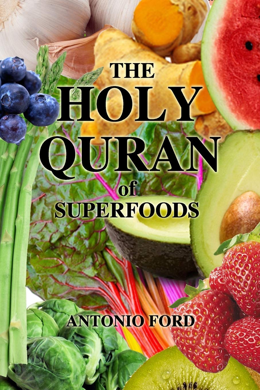 The Holy Quran of Superfoods