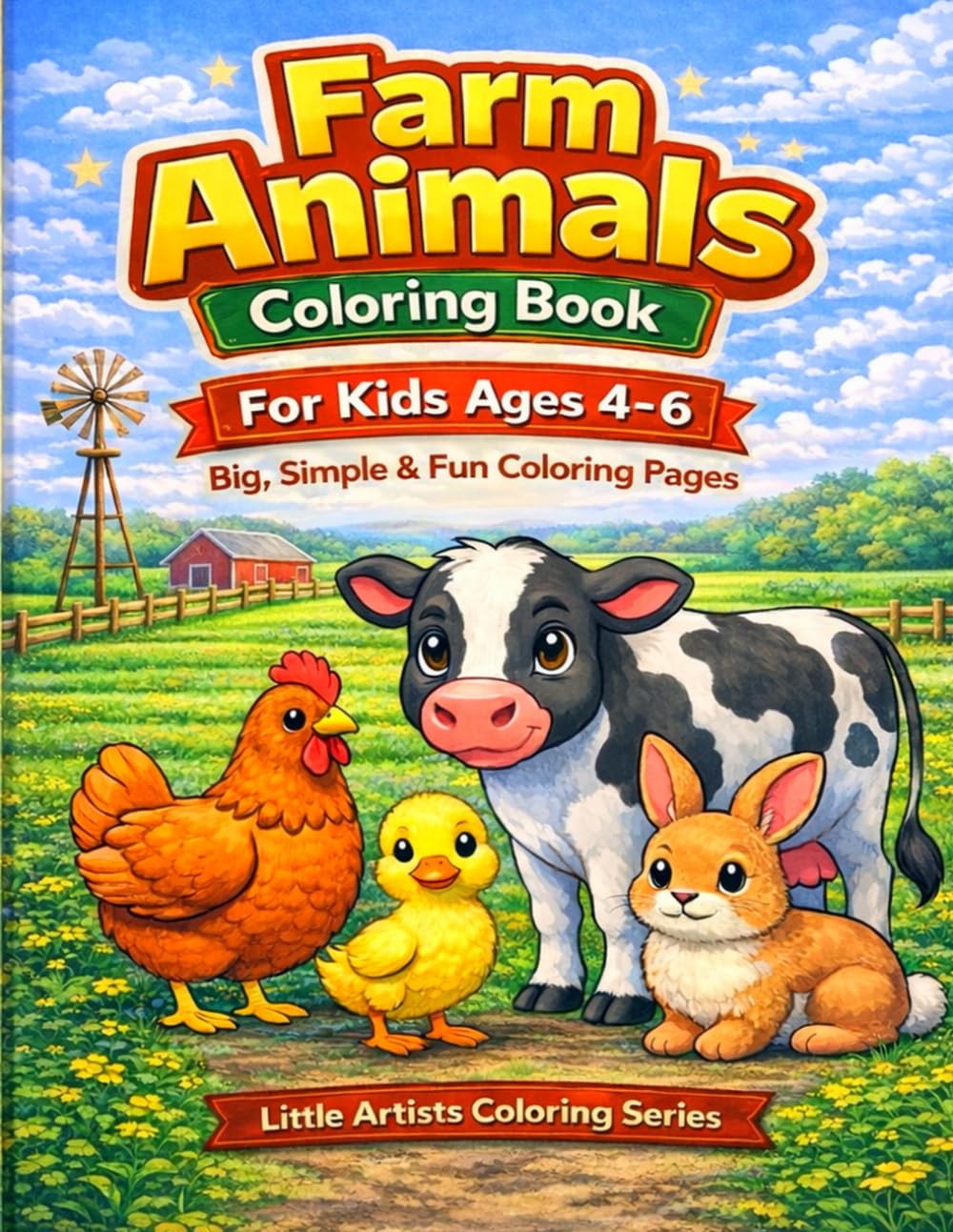 Farm Animals Coloring Book: For Kids Ages 4–6 Big, Simple & Fun Coloring Pages (Little Artists Coloring Series)
