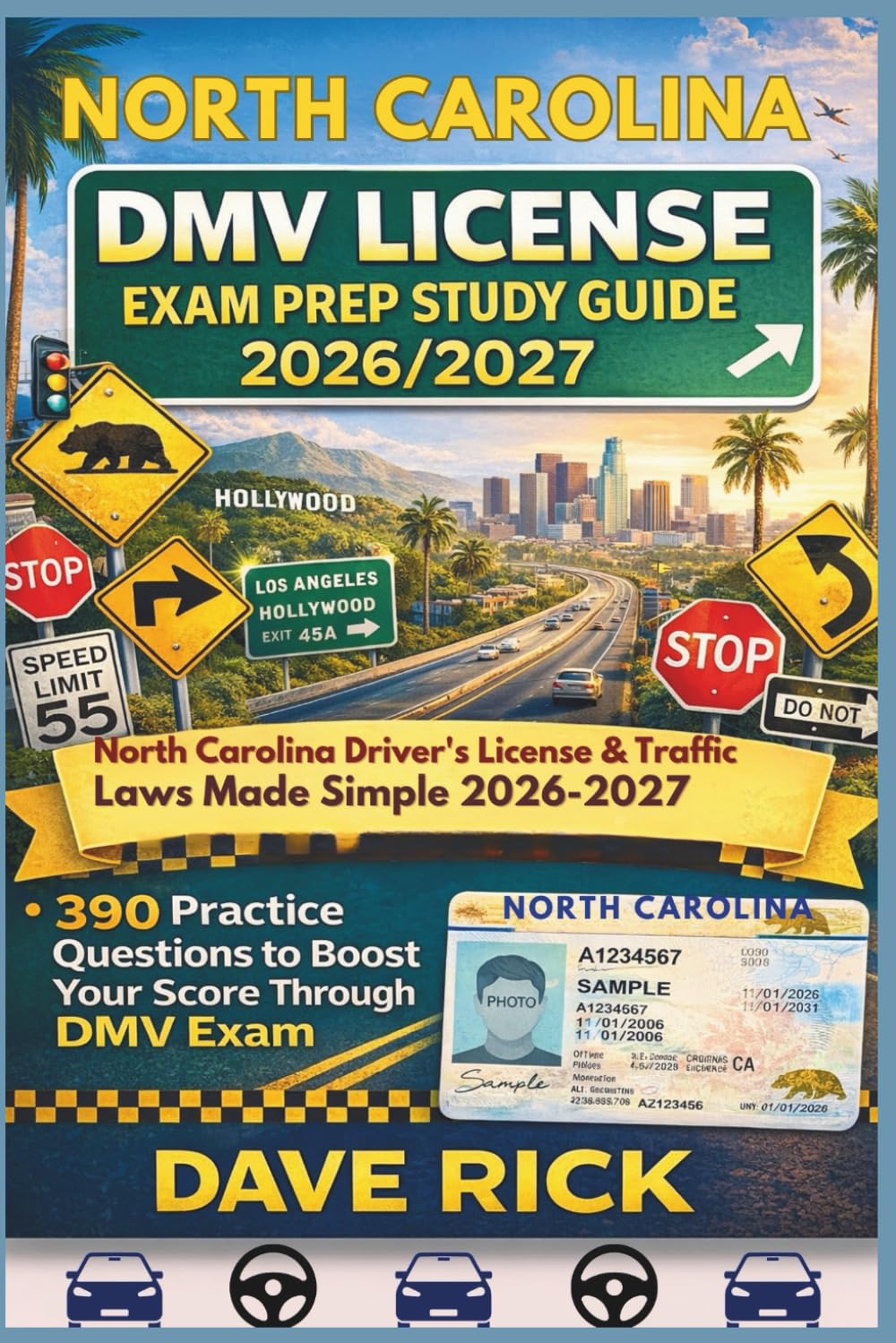 NORTH CAROLINA DMV LICENSE EXAM PREP STUDY GUIDE 2026/2027: NORTH CAROLINA Driver’s License & Traffic Laws Made Simple 2026–2027