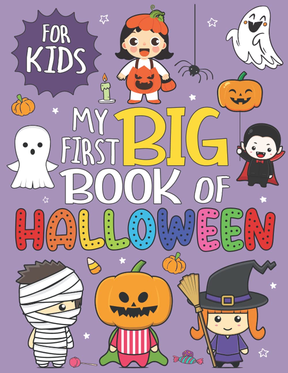 My First Big Book Of Coloring Halloween: Simple And Easy Coloring Pages For Kids Ages 2-4 Years With Cute Spooky Big Pictures to Color Such as ... Treat, Pumpkin, Haunted Houses, Cats And More