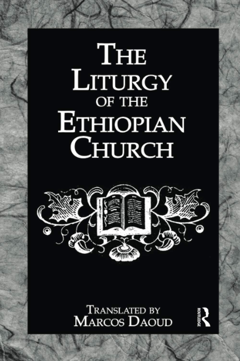 The Liturgy Ethiopian Church (Kegan Paul Library of Religion & Mysticism)
