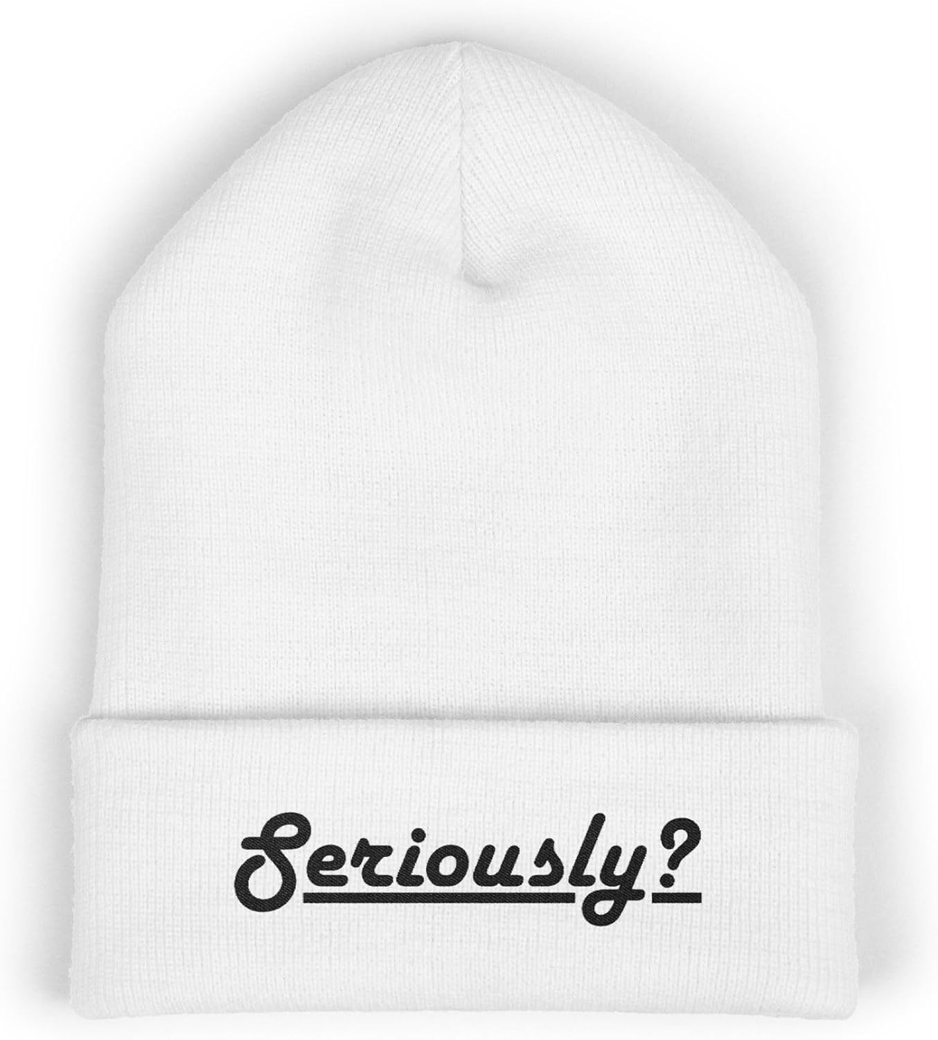 Premium Classic Cuffed Beanie Hat - Seriously Embroidered Message