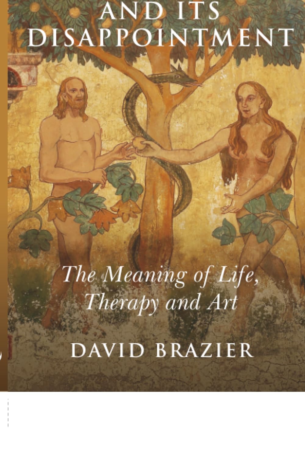Love and Its Disappointment: The Meaning of Life, Therapy and Art
