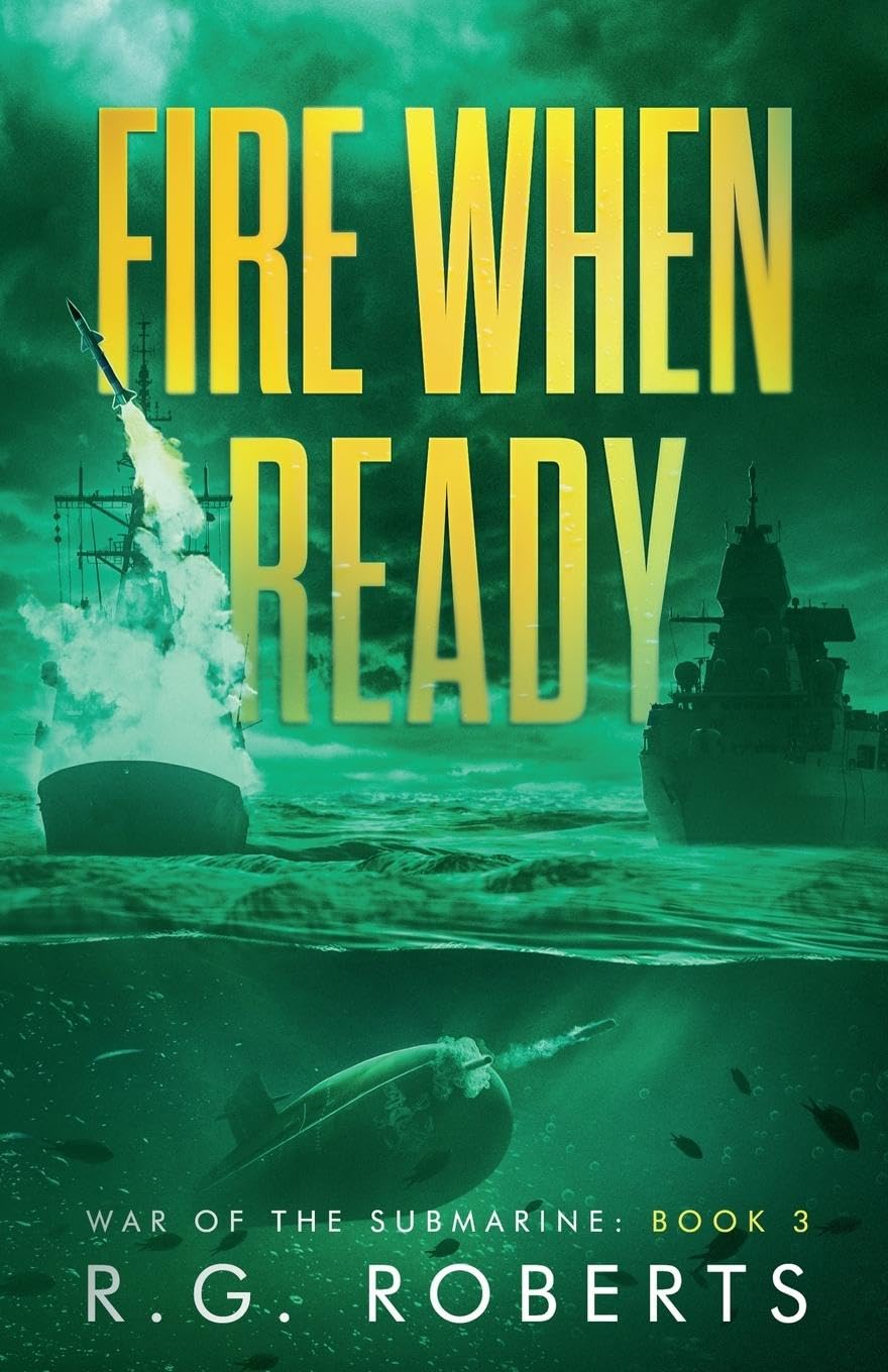 Fire When Ready: 3 (War of the Submarine)
