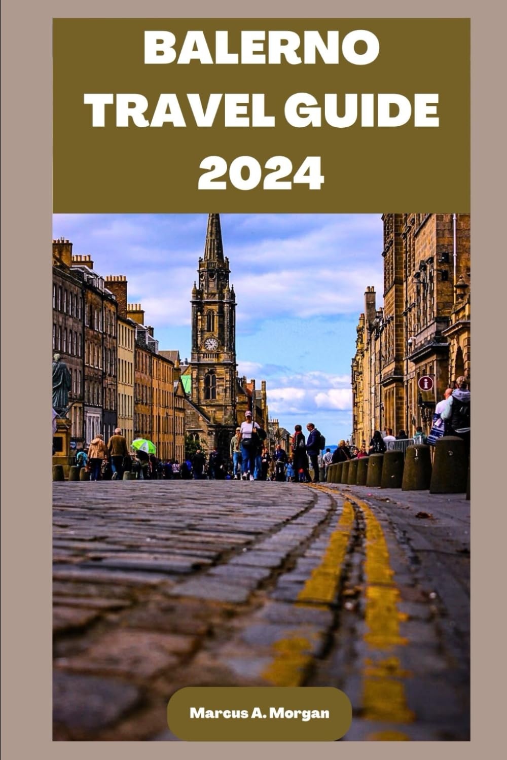BALERNO TRAVEL GUIDE 2024: Your Passport to Memorable Adventures: Unlocking the Beauty of City's Delights and Unveiling the Hidden Gems of BALERNO, SCOTLAND! (MM Hidden Paradises)