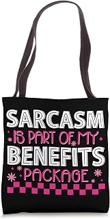 Sarcasm Is Part Of My Benefits Package Funny Quote Tote Bag