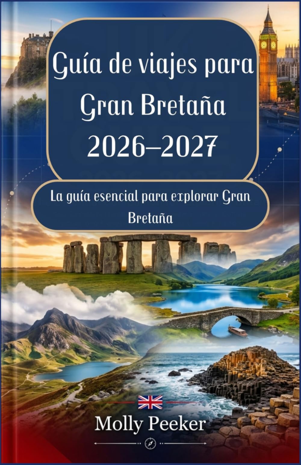 Guia de viajes para Gran Bretana 2026–2027: La guia esencial para explorar Gran Bretana