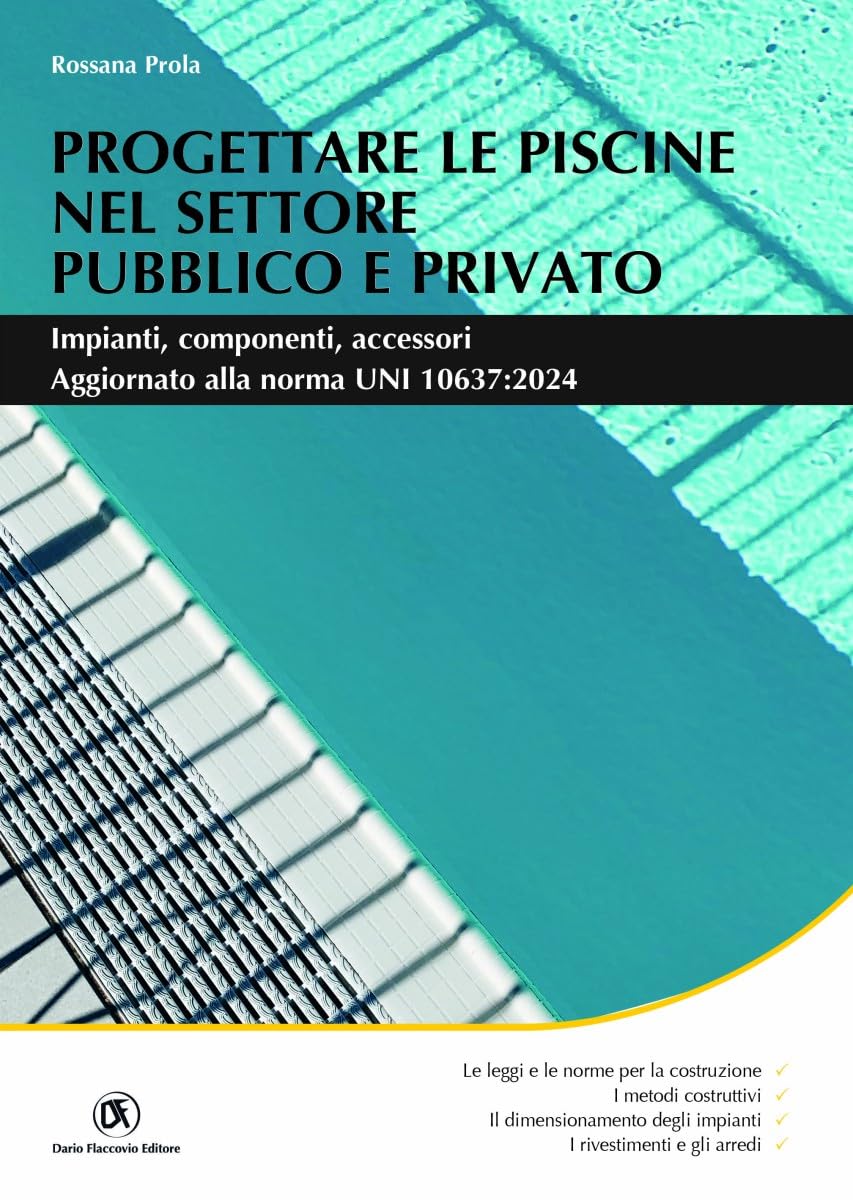 Progettare Le Piscine Nel Settore Pubblico E Privato. Impianti, Componenti, Accessori - 4