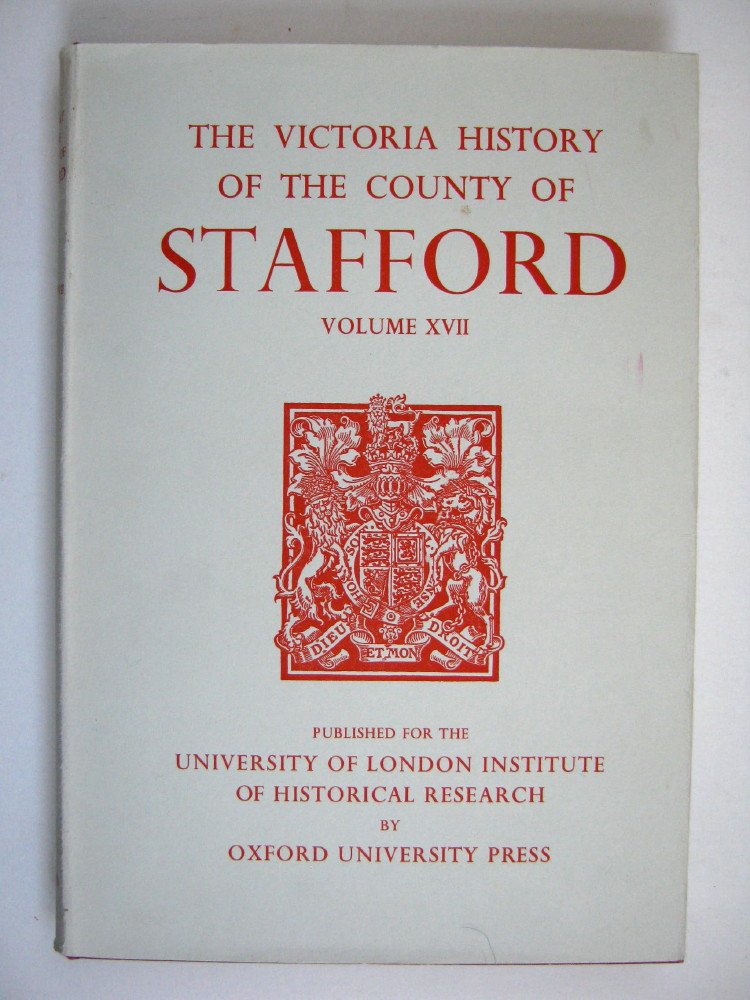 A A History of the County of Stafford: Volume XVII: 17 (Victoria County History)