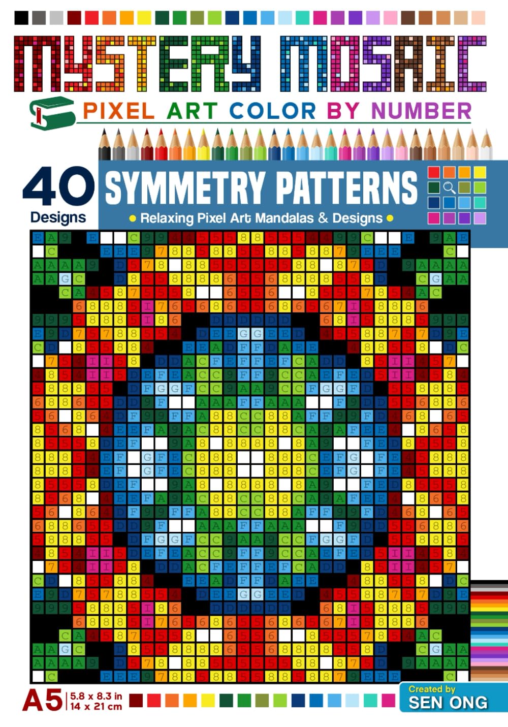 Symmetry Patterns Mystery Mosaic Color By Number: Beautiful Mandalas and Geometric Pixel Designs for Adults to Relax, Focus, and Unwind (Pocket Mosaic Color By Number)