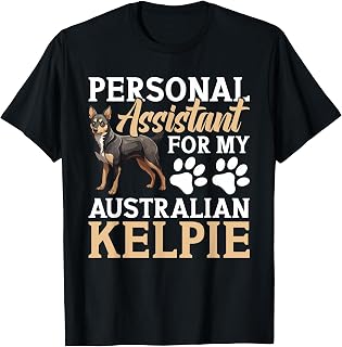 Australian Kelpie Owner Assistant Australian Kelpie T-Shirt