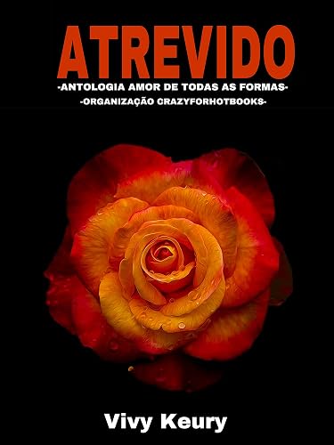 ATREVIDO: Antologia Amor de todas as formas