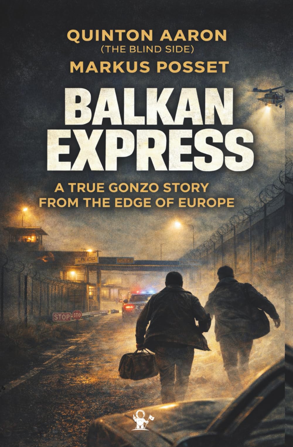BALKAN EXPRESS – A true story about truth I A Road Movie in Book Form I Written by Blindside-Star Quinton Aaron