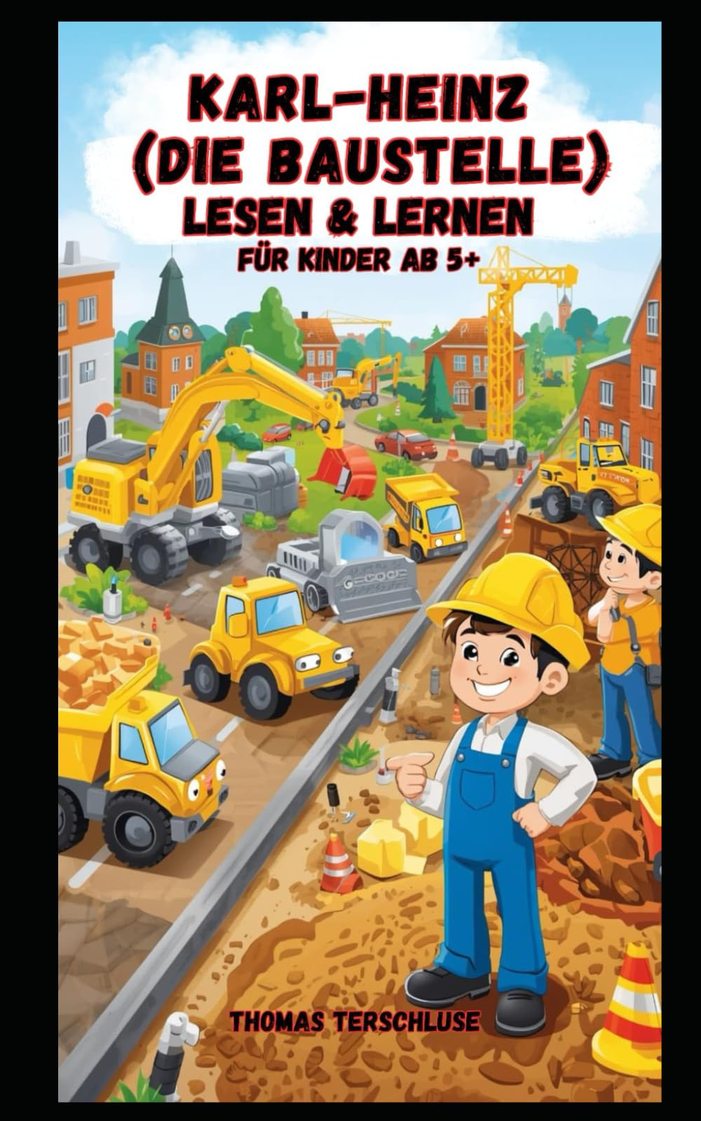 Karl-Heinz die Baustelle: Lesen & Lernen Ab 5+