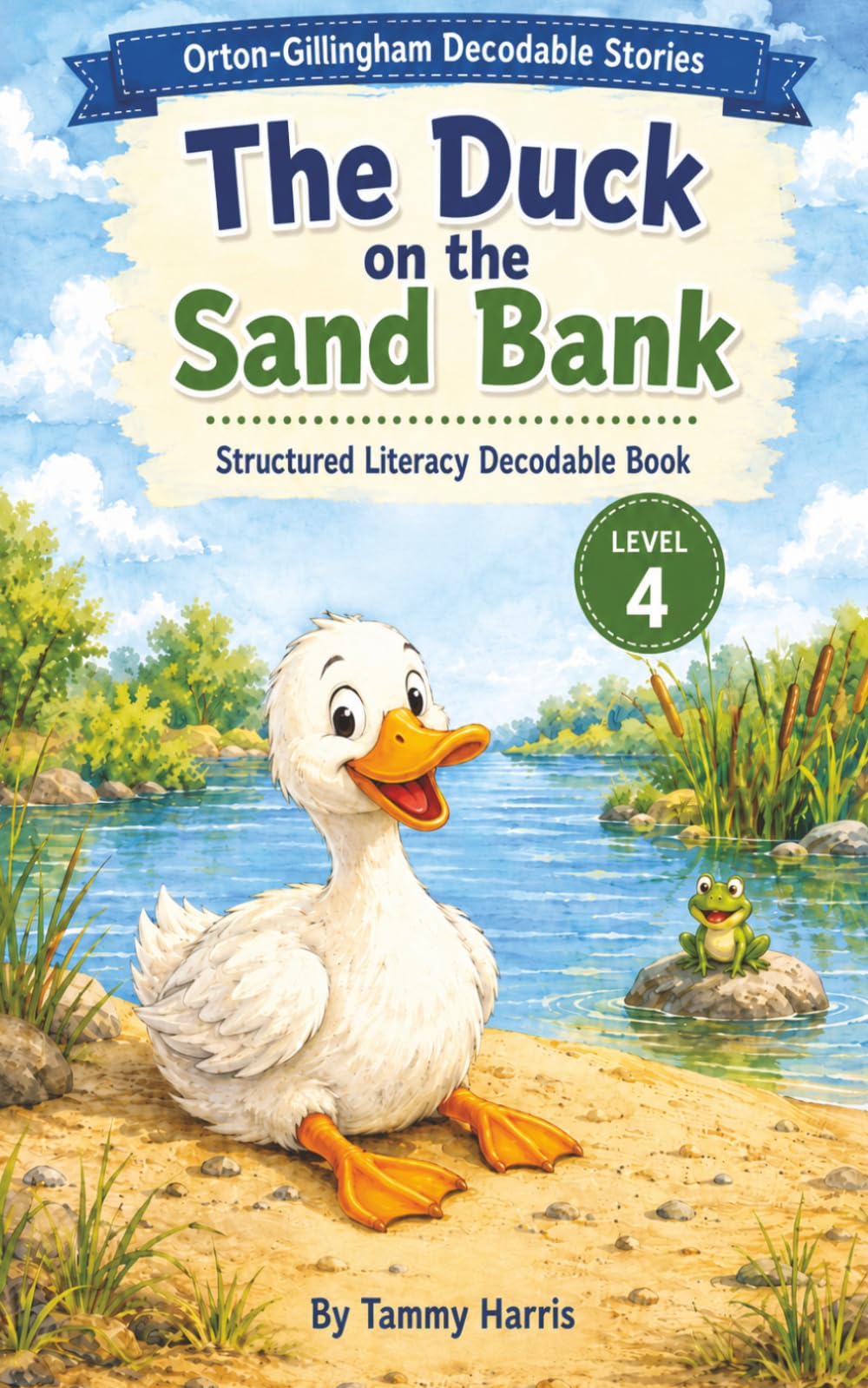 Orton-Gillingham Decodable Stories – Level 4 – The Duck on the Sand Bank: Structured Literacy Decodable Reader for Developing Readers (Level 4 Orton-Gillingham Decodable Stories)