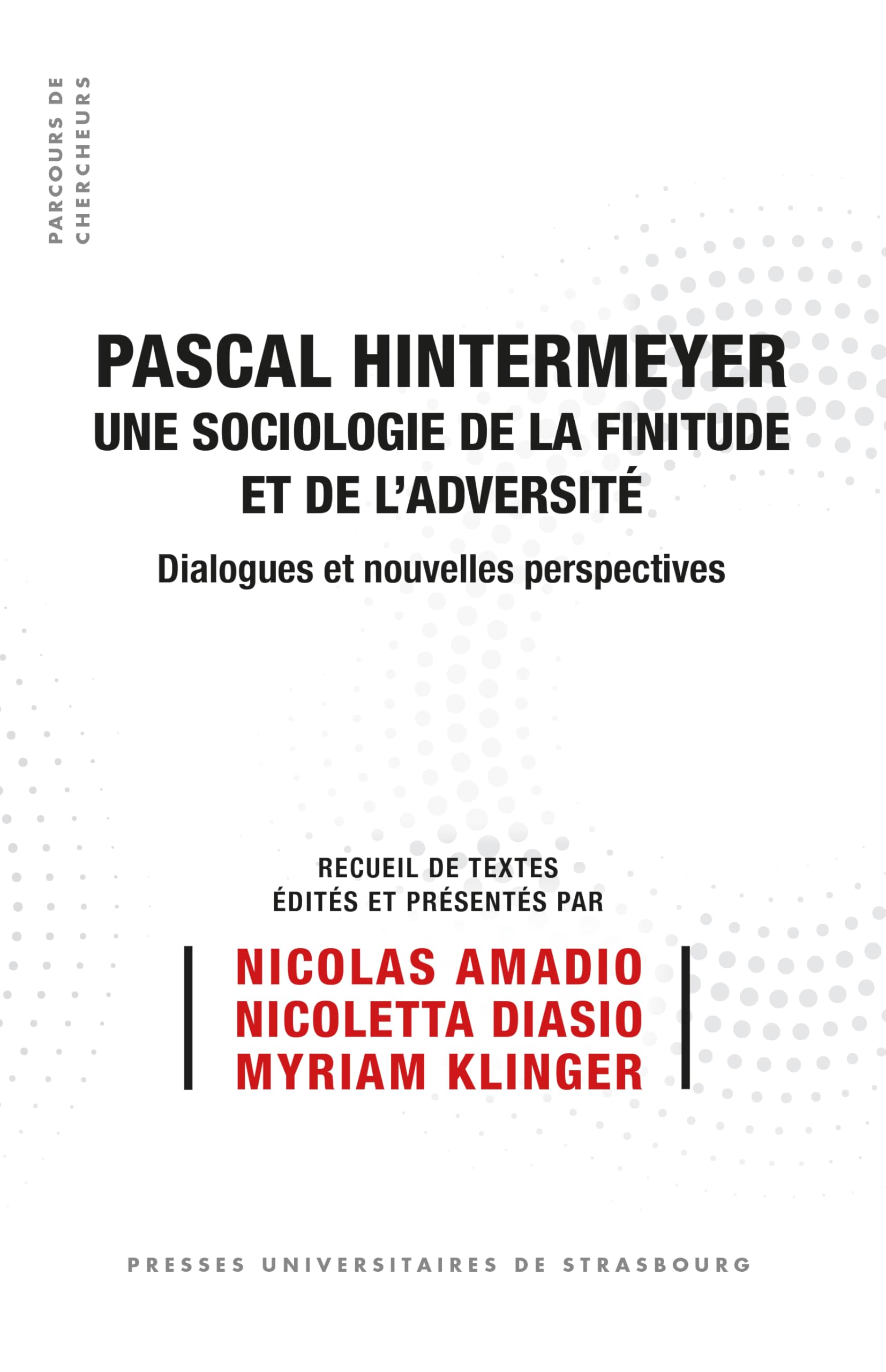 Pascal Hintermeyer, une sociologie de la finitude et de l’adversité: Dialogues et nouvelles perspectives