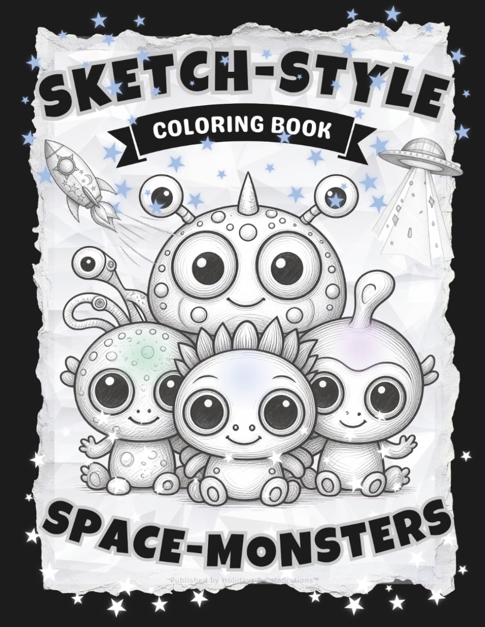 SKETCH-STYLE Space Monsters Coloring Book: A Fun Coloring Adventure of Monsters Exploring Outer Space / 100 Pages / Large 8.5x11 (Full-Framed Coloring)