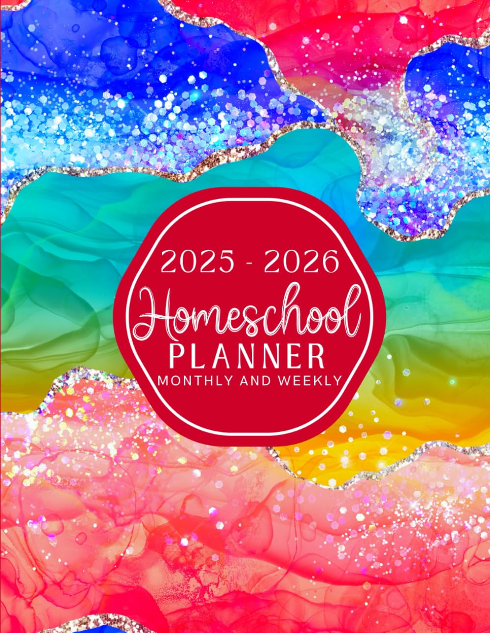 Homeschool Planner 2025-2026: Practical Weekly and Monthly Lesson Planning to Teach Multiple Children. Organize Lessons, Schedules and Goals for Up to