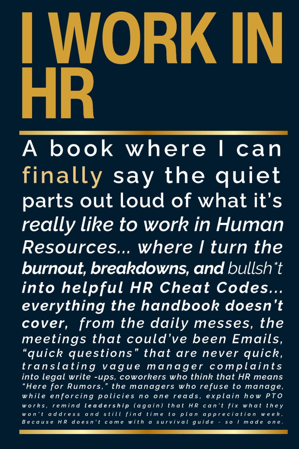 I Work in HR: Real Survival Guide with Scripts, Tools & Tough Conversation Strategies by Thayer L. Sharpe