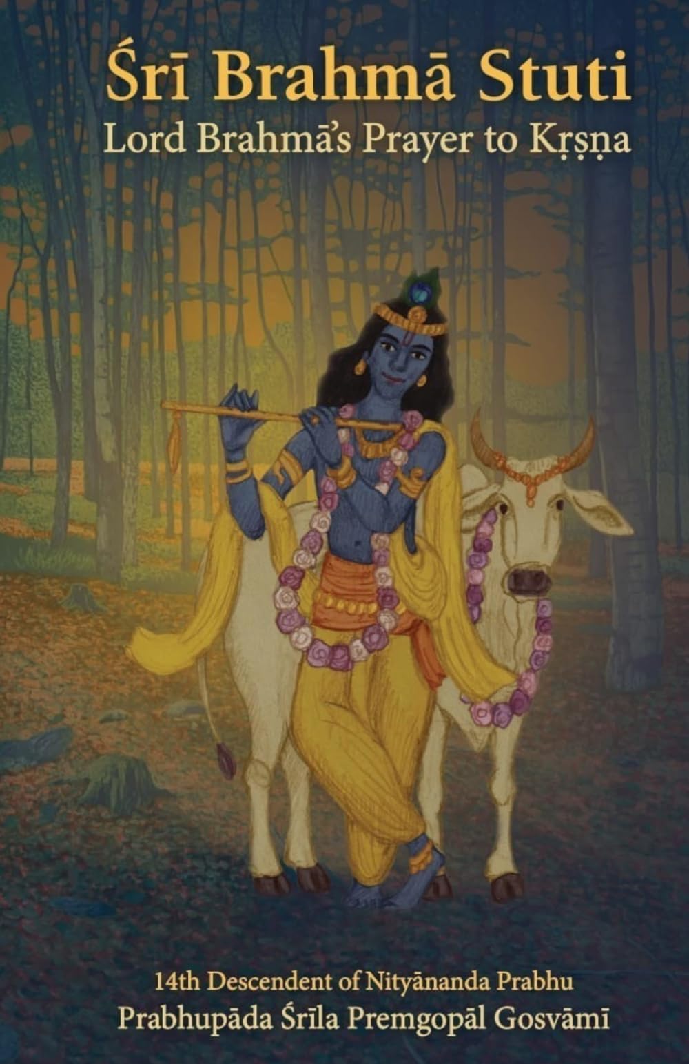 ŚRĪ BRAHMĀ STUTI: LORD BRAHMĀ’S PRAYER TO SRI KṚṢṆA