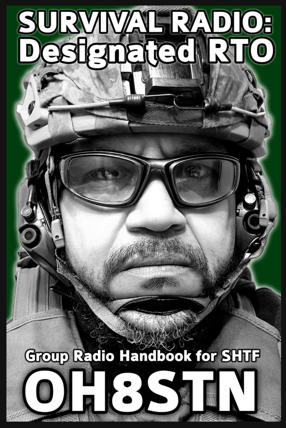Survival Radio: Designated RTO: Group Radio Operator Handbook for SHTF (OH8STN: Grid Down Emergency Communications)