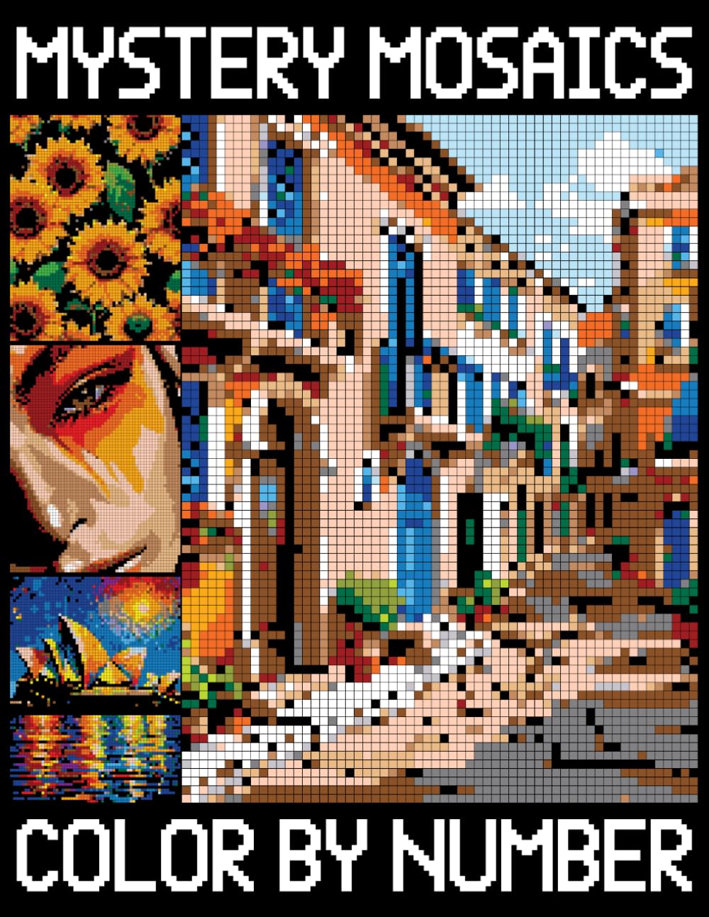 Mystery Mosaics Color By Number: Pixel art Adult Coloring Pages for Relaxation (Color Quest Extreme Challenges with Hidden Pictures)