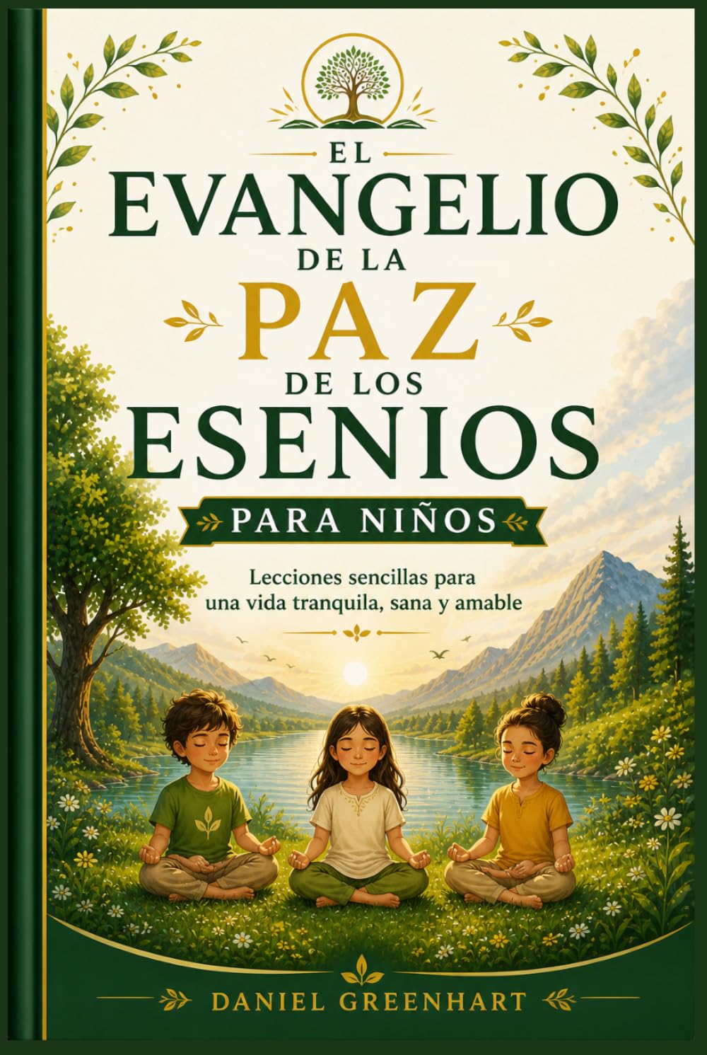 El Evangelio de la Paz de los Esenios para Niños: Lecciones sencillas para una vida tranquila, sana y amable