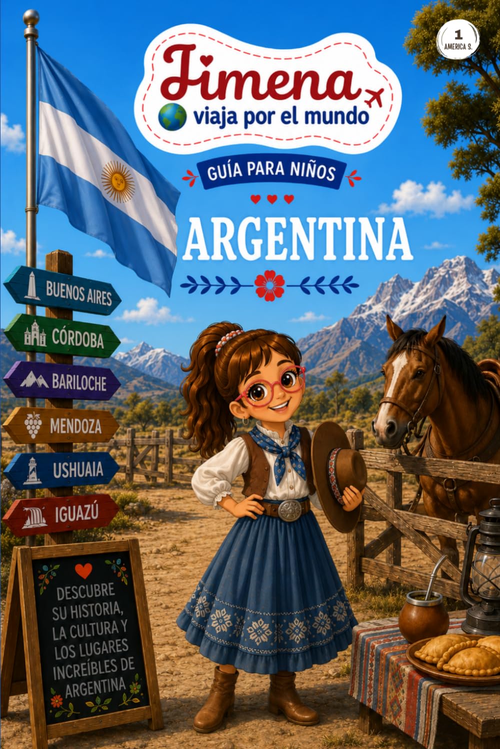 Guía de Argentina para niños: Viaja, aprende y descubre con Jimena (Jimena viaja por el mundo)