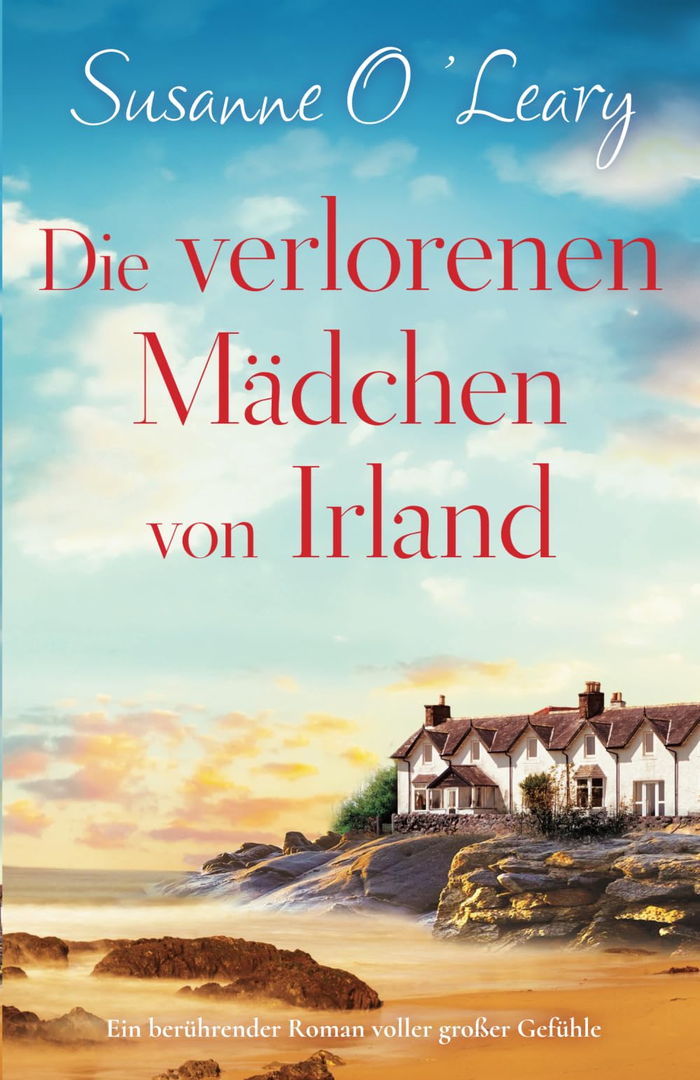 Die verlorenen Mädchen von Irland: Ein berührender Roman voller großer Gefühle (Starlight Cottages)