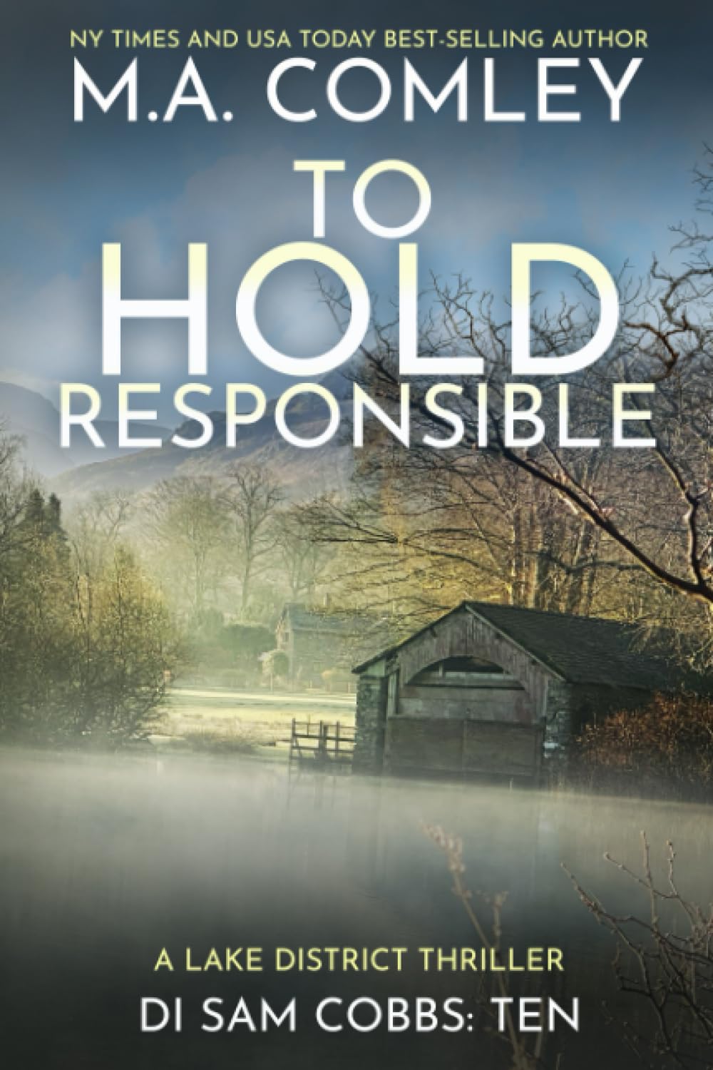 To Hold Responsible: A Lake District Thriller: 10 (DI Sam Cobbs)