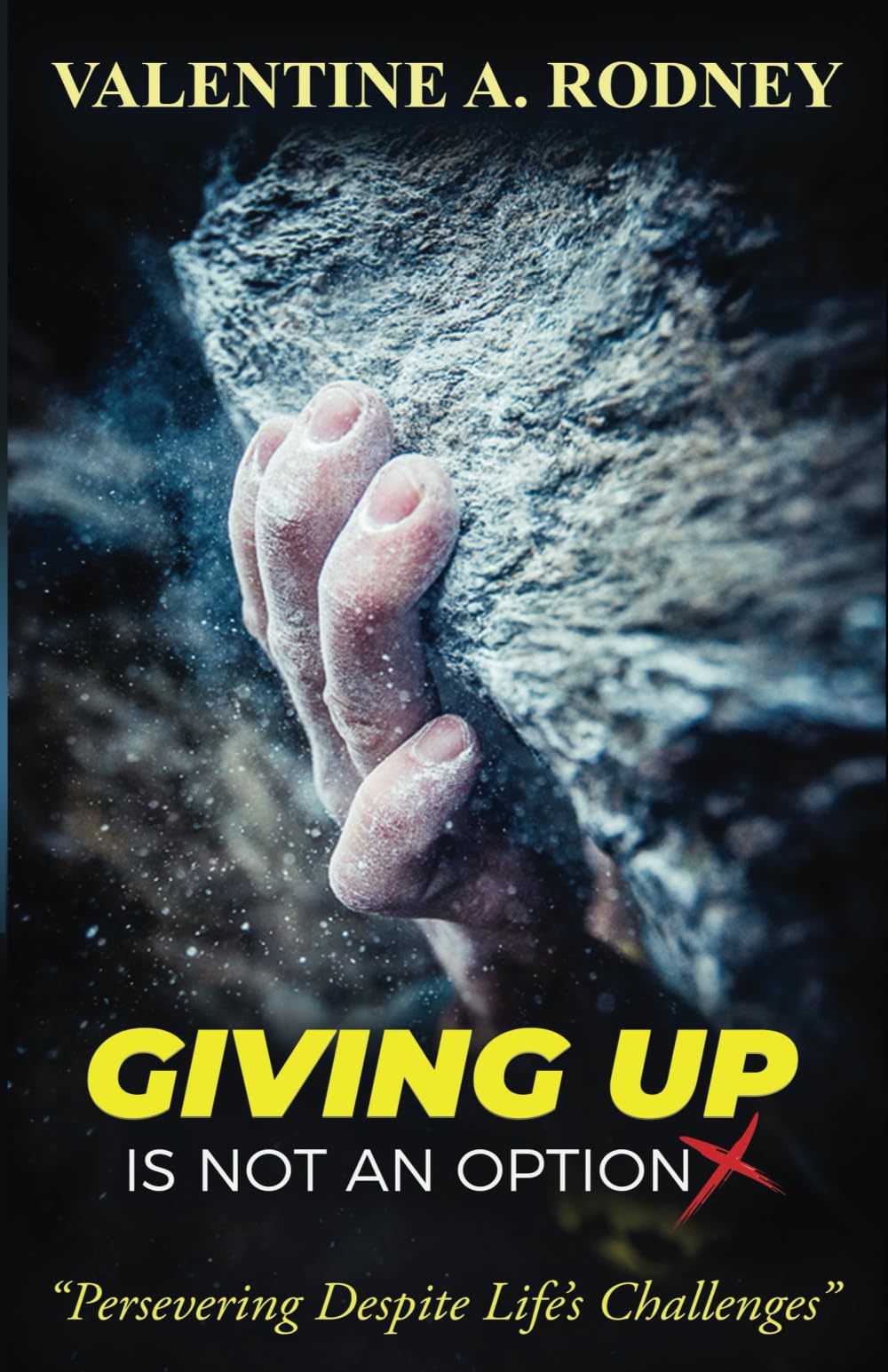 Giving Up Is Not An Option: Persevering Despite Life’s Challenges