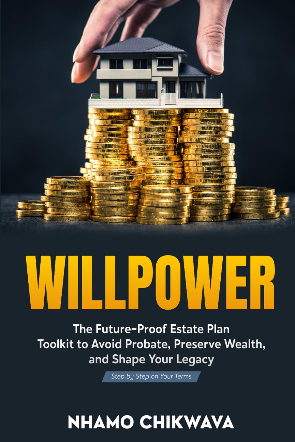 Willpower: The Future-Proof Estate Plan Toolkit to Avoid Probate, Preserve Wealth, and Shape Your Legacy—Step by Step on Your Terms