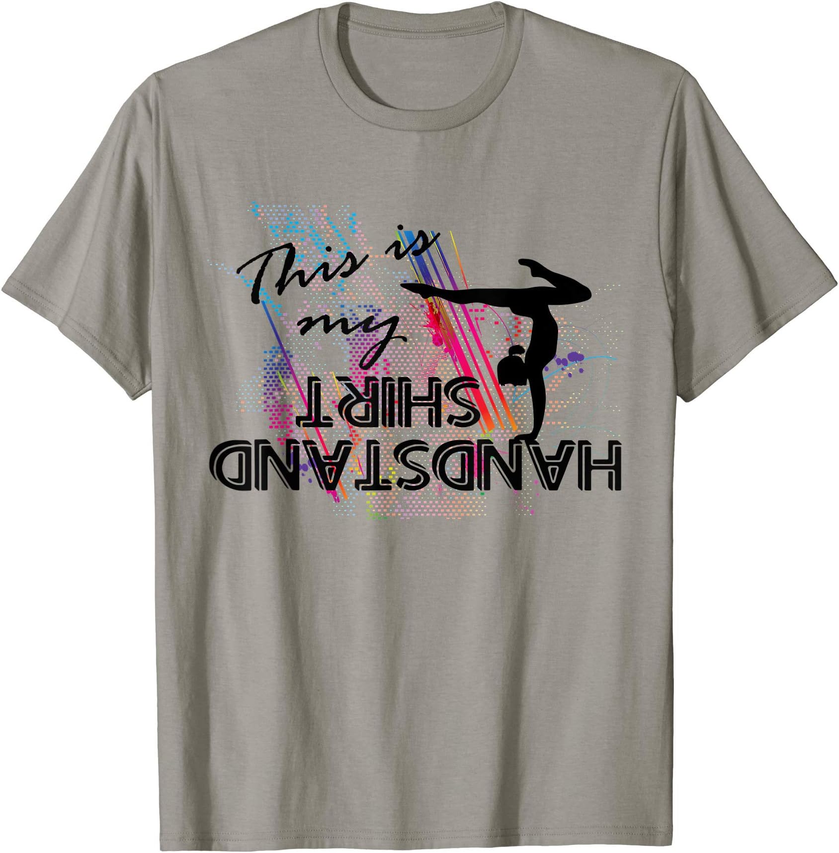 All about SportGymnastics Equipment for girls - This is my Handstand T-ShirtOEKO-TEX STANDARD 100