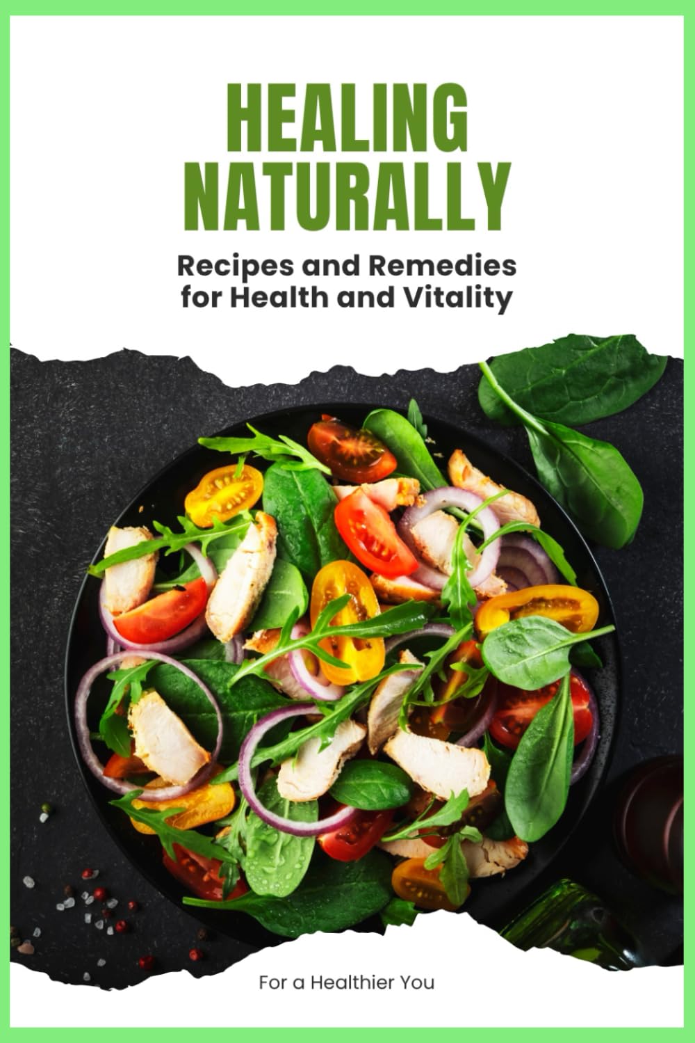 Healing Naturally - Recipes and Remedies for Health and Vitality