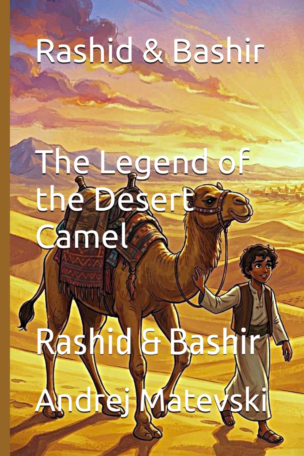 The Legend of the Desert Camel: Rashid & Bashir (Book 1)