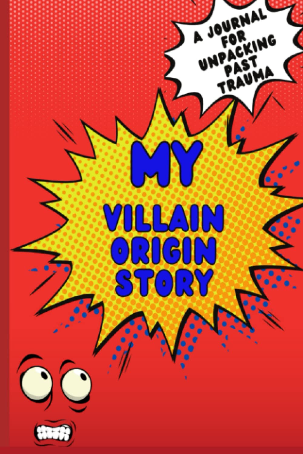My Villain Origin Story: Journal for Unpacking Past Trauma