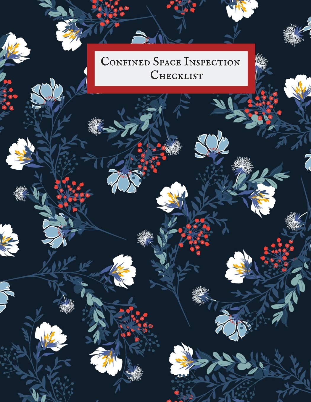 Confined Space Inspection Checklist: Confined Space Journal | Confined Space Logbook