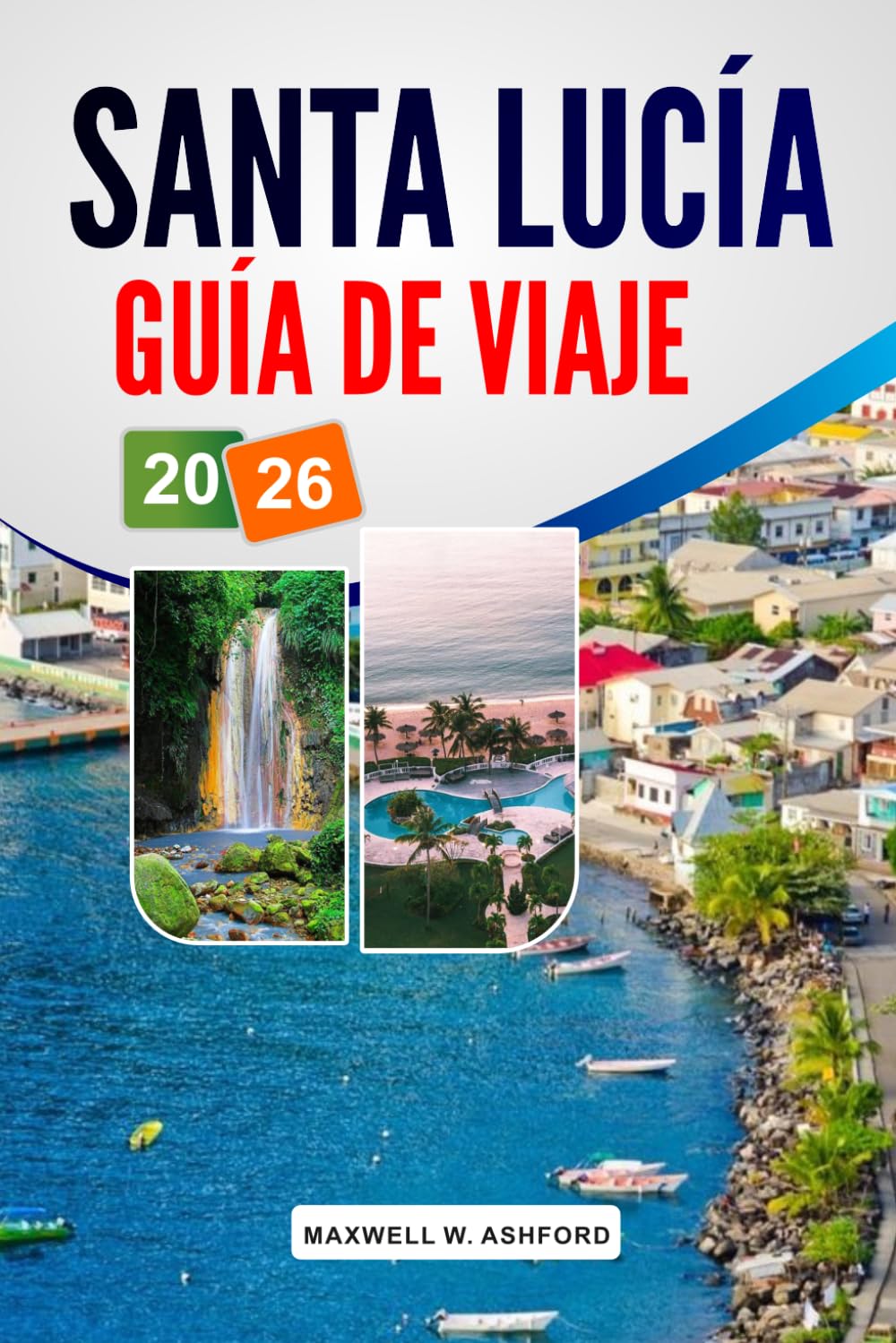 Santa Lucía Guía De Viaje 2026: Explora playas impresionantes, joyas ocultas y atracciones principales para unas vacaciones inolvidables en el Caribe.