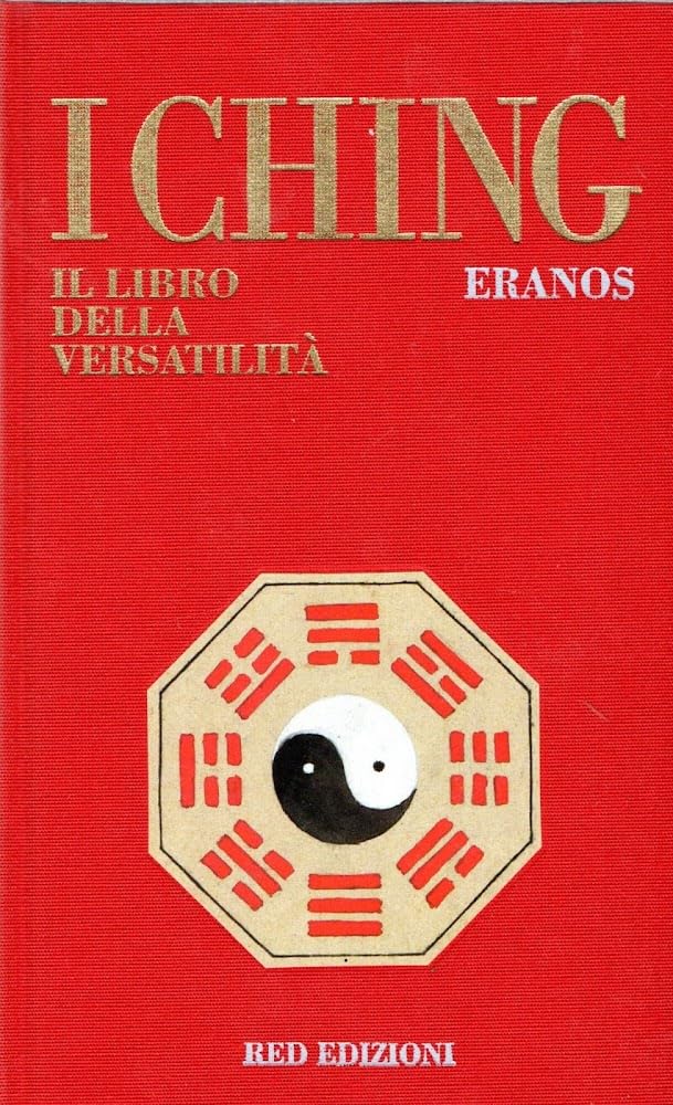 I Ching. Il libro della versatilità. Con gadget