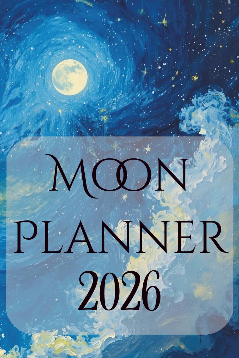 Moon Planner 2026: Align your activities, goals and intentions with the Moon.