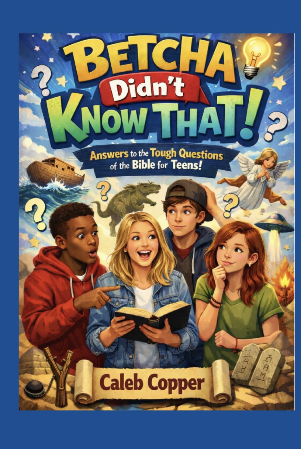 Betcha Didn't Know That!: Tough Questions about the bible, God, and Life