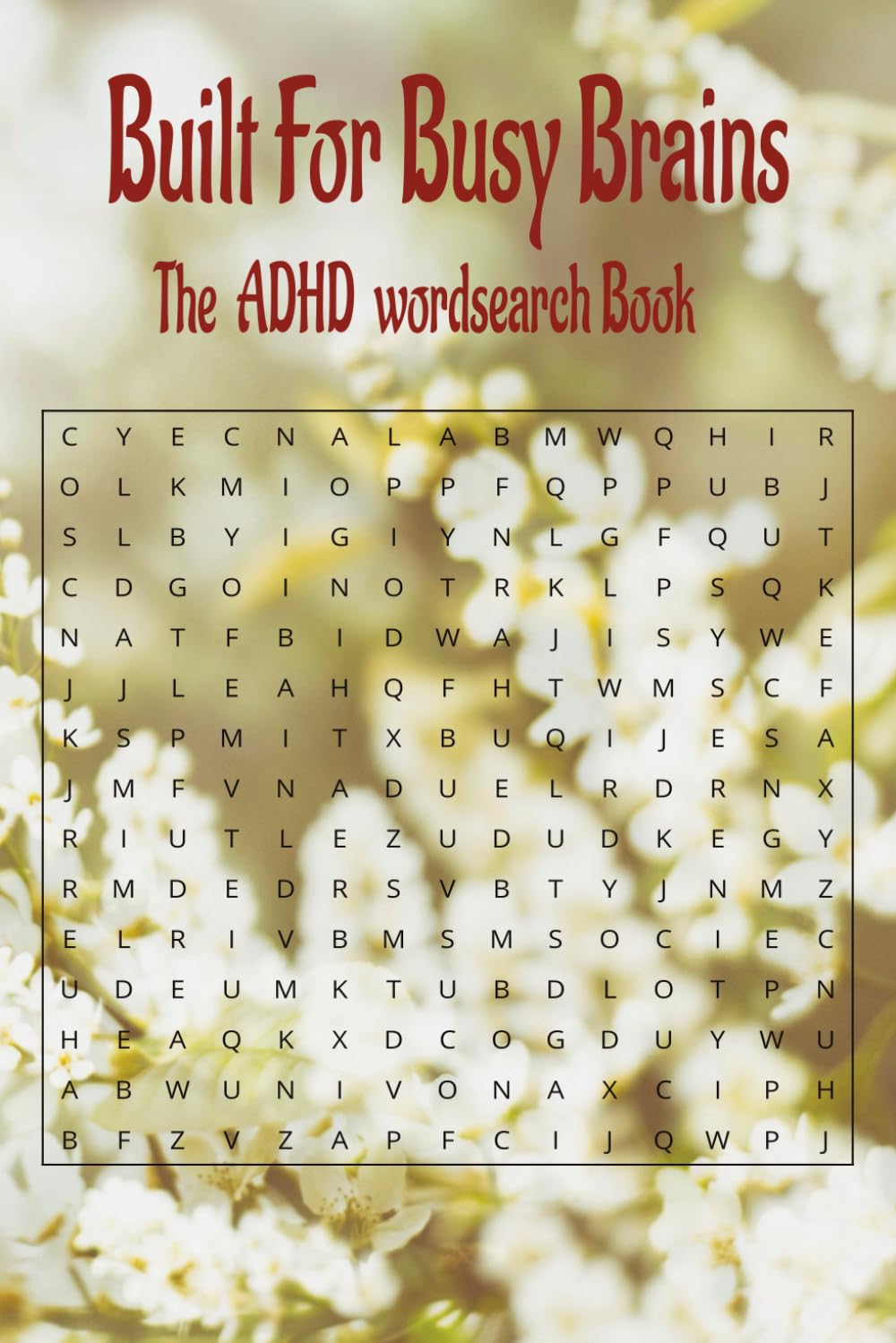 Build For Busy Brains -The ADHD Wordsearch Book: Boost Focus, Calm Your Mind, and Turn Restless Energy into Relaxing Fun