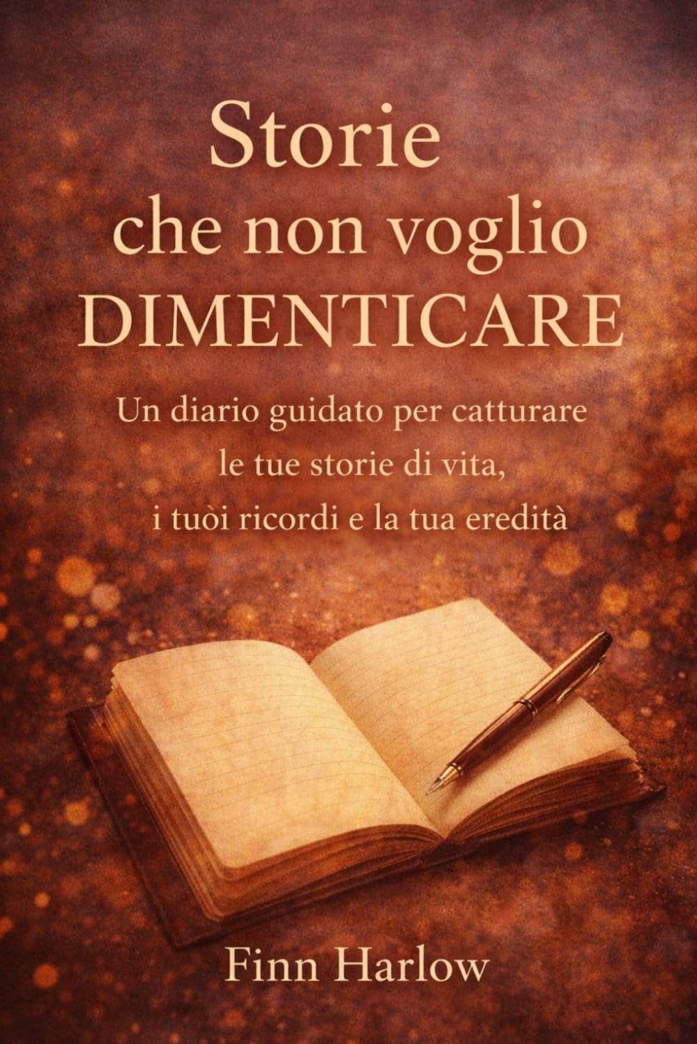 Storie che non voglio dimenticare: Un diario guidato per catturare le tue storie di vita, i tuoi ricordi e la tua eredità