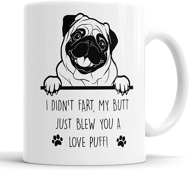 Faithful Prints Pug Mug I Didn't My Butt Just Blew You A Love Puff Pet Present Pug Dog Mum Dad Friend Joke Funny Gift Cup Birthday Christmas, Ceramic Mug