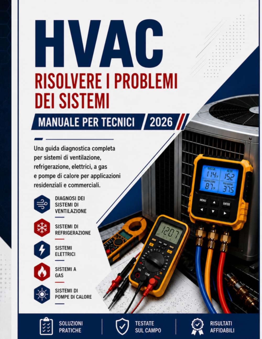 Riscaldamento, Ventilazione E Condizionamento (HVAC) MANUALE DA CAMPO: Una Guida Diagnostica Completa Per Sistemi Di Flusso D'aria, Refrigeranti, ... Del Settore Residenziale E Commerciale