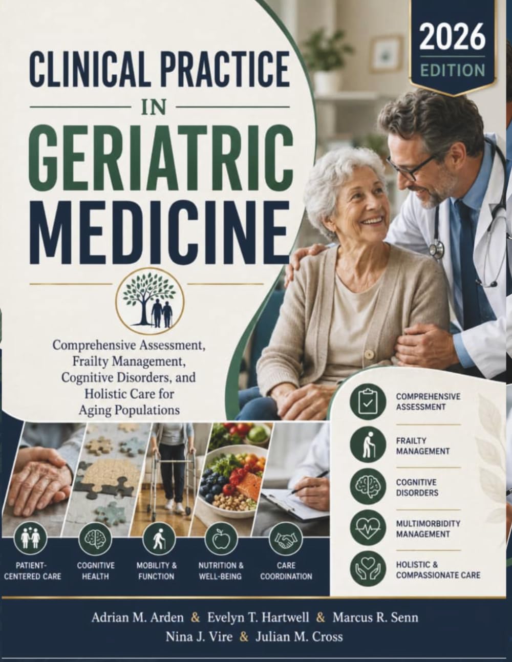 Clinical Practice in Geriatric Medicine: Comprehensive Assessment, Frailty Management, Cognitive Disorders, and Holistic Care for Aging Populations